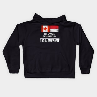 50% Canadian 50% Indonesian 100% Awesome - Gift for Indonesian Heritage From Indonesia Kids Hoodie